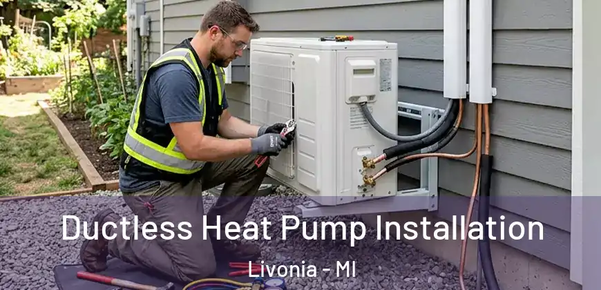  Ductless Heat Pump Installation Livonia - MI