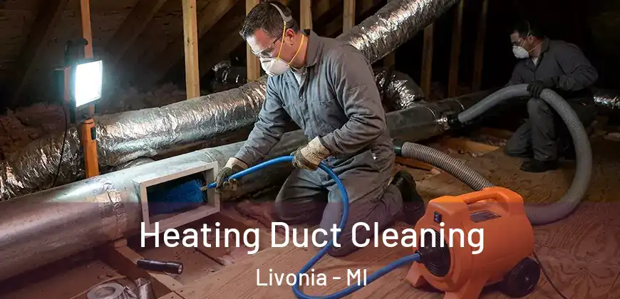 Heating Duct Cleaning Livonia - MI